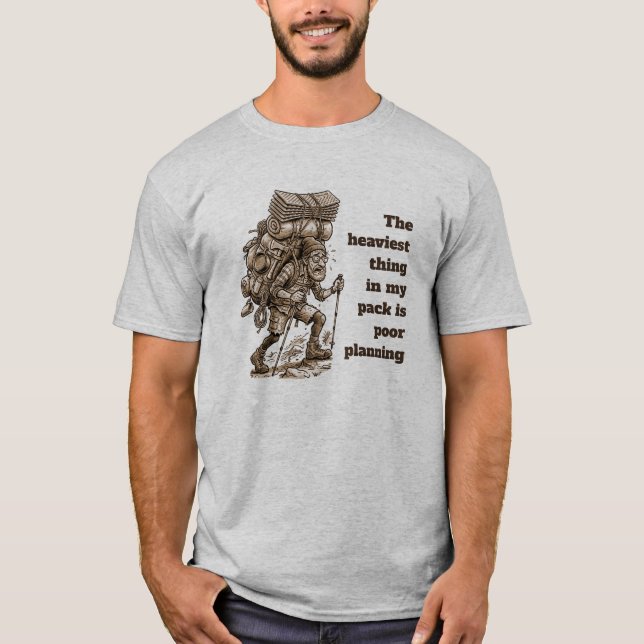 Heaviest thing in my pack Funny Tshirt (Front)