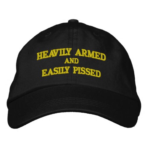 HEAVILY ARMED and EASILY PISSED  Baseball Cap