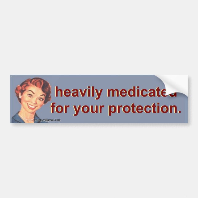 heavily medicated bumper sticker (Front)