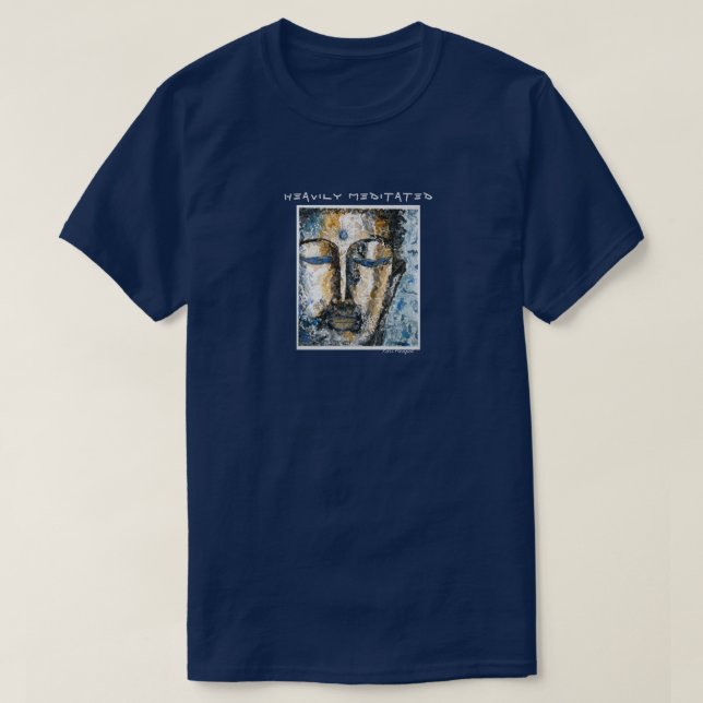 Heavily Meditated Buddha Art T-Shirt (Design Front)