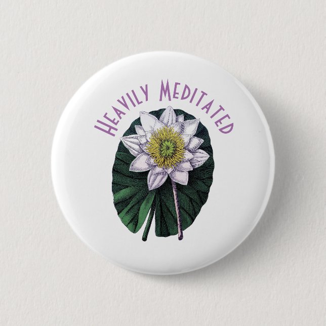 Heavily Meditated Funny Lotus Button (Front)