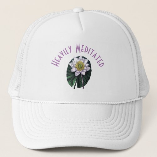 Heavily Meditated Funny Louts Trucker Hat