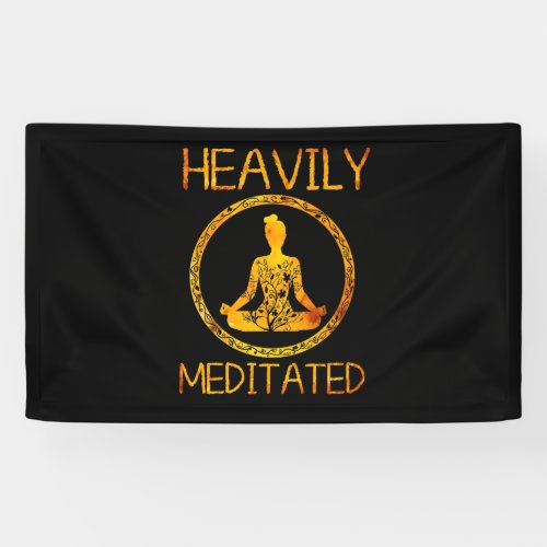 Heavily Meditated _ Funny Meditation  Yoga Gift Banner