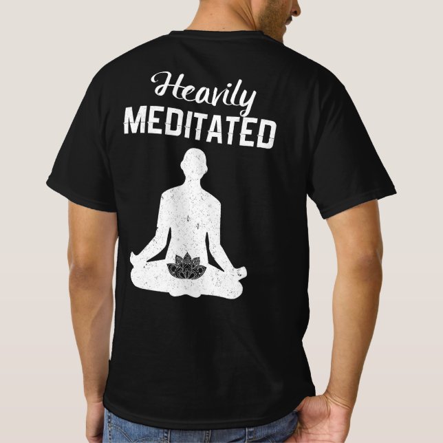 Heavily Meditated - Funny Meditation & Yoga Gift T-Shirt (Back)