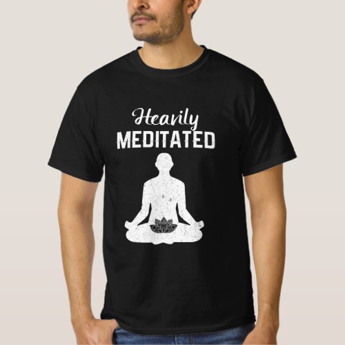 Heavily Meditated _ Funny Meditation  Yoga Gift  T_Shirt
