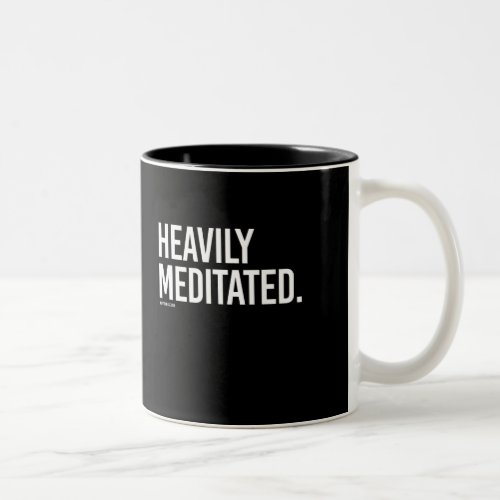 Heavily Meditated _   Yoga Fitness _png Two_Tone Coffee Mug