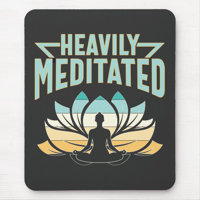 Heavily Meditated - Yoga  Mouse Pad (Front)