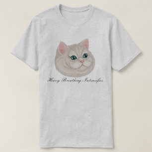 Heavy Breathing cat T-Shirt