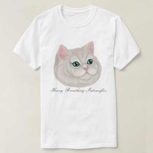 Heavy Breathing cat T_Shirt