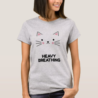 HEAVY BREATHING CAT T-Shirt