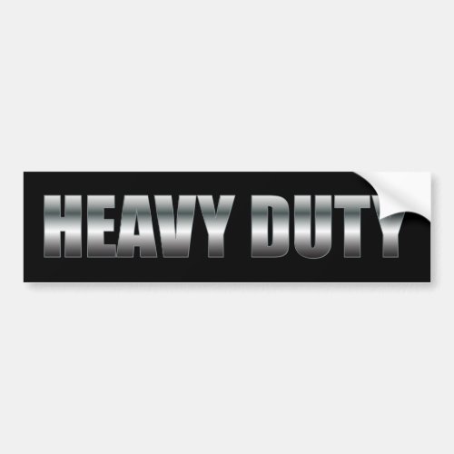 HEAVY DUTY BUMPER STICKER