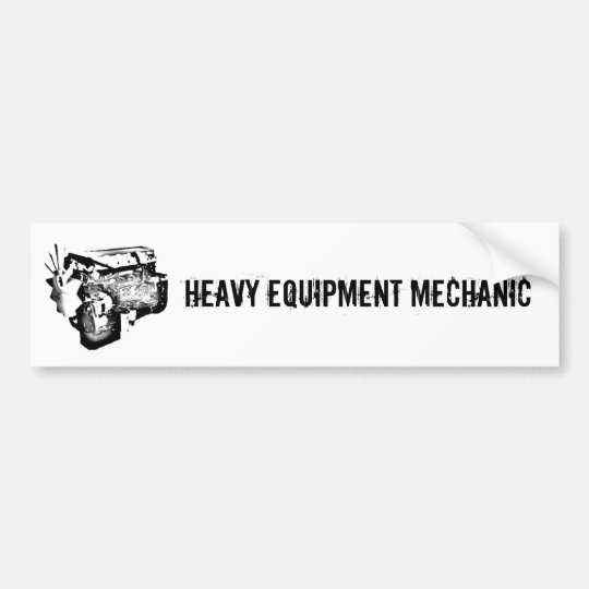 Heavy Equipment Mechanic Bumper Sticker