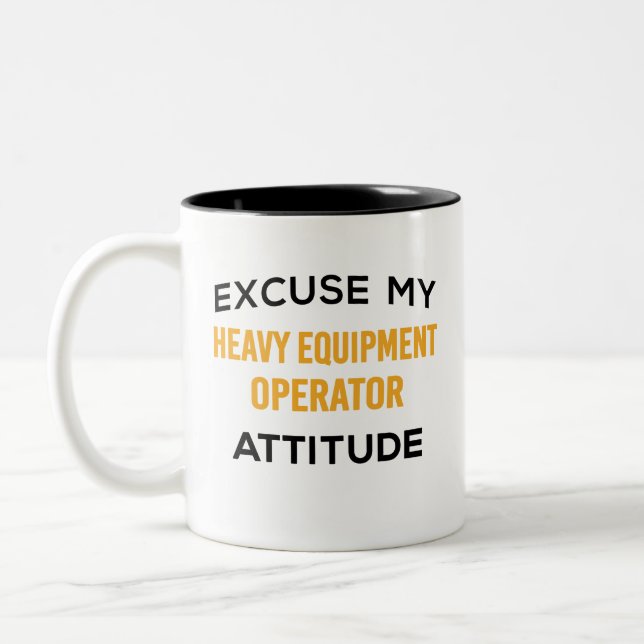 Heavy Equipment Operator Attitude  Two-Tone Coffee Mug (Left)