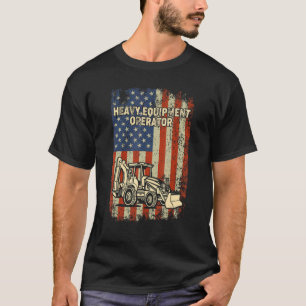 Heavy Equipment Operator Backhoe Excavator Constru T-Shirt