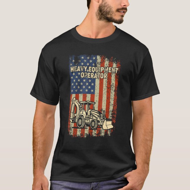 Heavy Equipment Operator Backhoe Excavator Constru T-Shirt (Front)