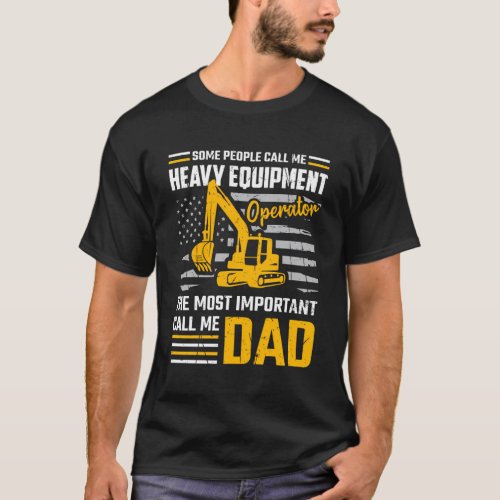 Heavy Equipment Operator Construction Dad Excavato T_Shirt