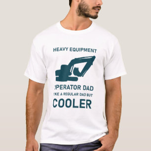 Heavy Equipment Operator Dad Excavator Bulldozer T-Shirt