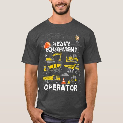 Heavy Equipment Operator Excavator Construction T_Shirt
