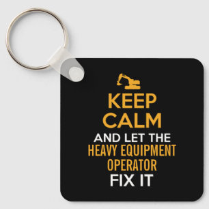 Heavy Equipment Operator Keep Calm Keychain