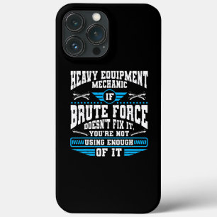 Heavy Equipment Technician Heavy Duty Mechanic  iPhone 13 Pro Max Case