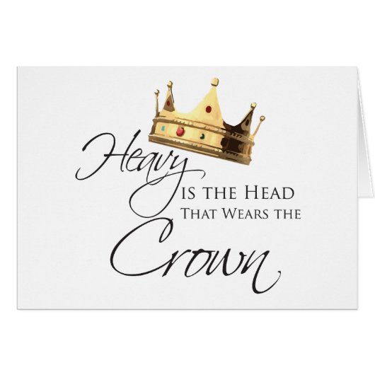 Heavy is the Head that Wears the Crown Cards (Front Horizontal)