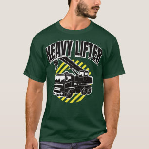 Heavy Lifter Construction Crane Truck  T-Shirt
