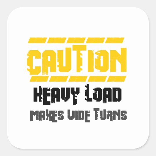 Heavy Load Square Sticker | Zazzle.com