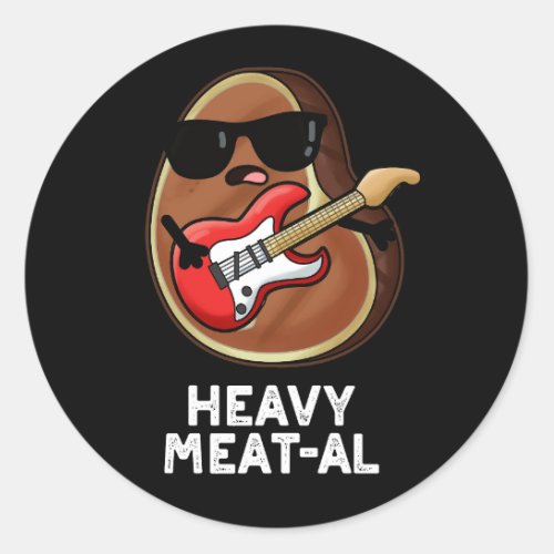 Heavy Meat_al Funny Meat Steak Pun Dark BG Classic Round Sticker