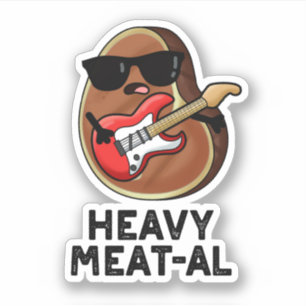 Heavy Meat-al Funny Meat Steak Pun  Sticker