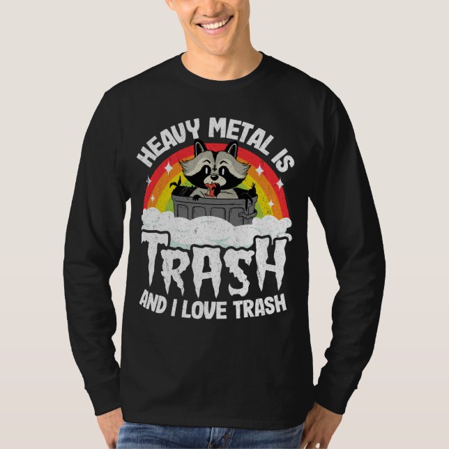 Heavy Metal Is Trash And I Love Trash Raccoon Meta T-Shirt (Front)