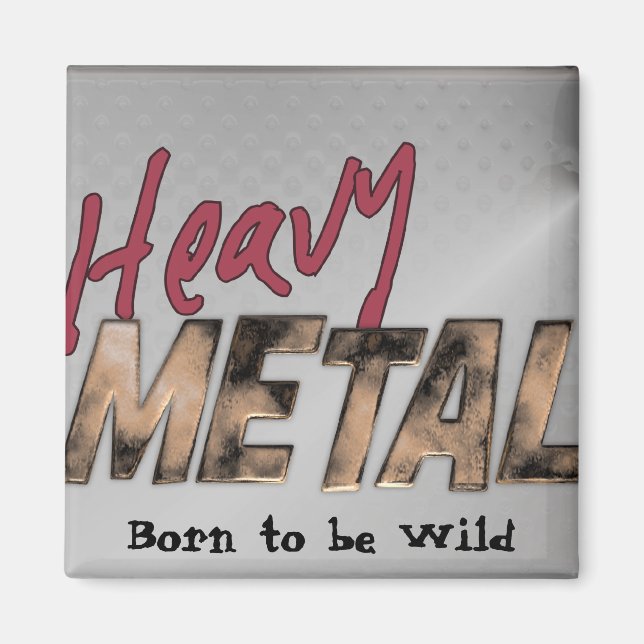 Heavy Metal metallic design Magnet (Front)
