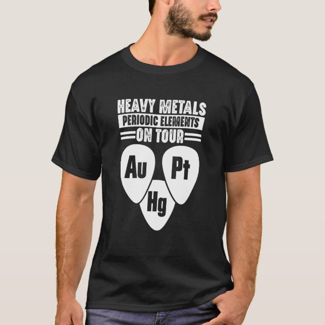Heavy Metals Periodic Elements on Tour Au Pt Hg T-Shirt (Front)