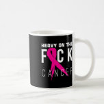 Heavy On The Fck Cancer Support Breast Cancer Awar Coffee Mug<br><div class="desc">Heavy On The Fck Cancer Support Breast Cancer Awareness</div>