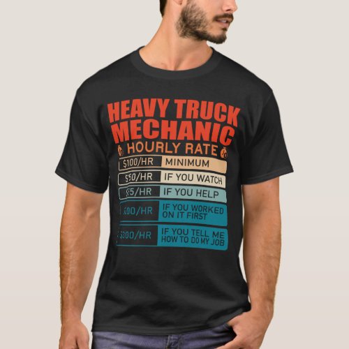 Heavy Truck Mechanic Hourly Rate T_Shirt