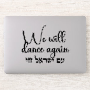 Hebrew Am Yisrael Chai! We Will Dance Again Sticker