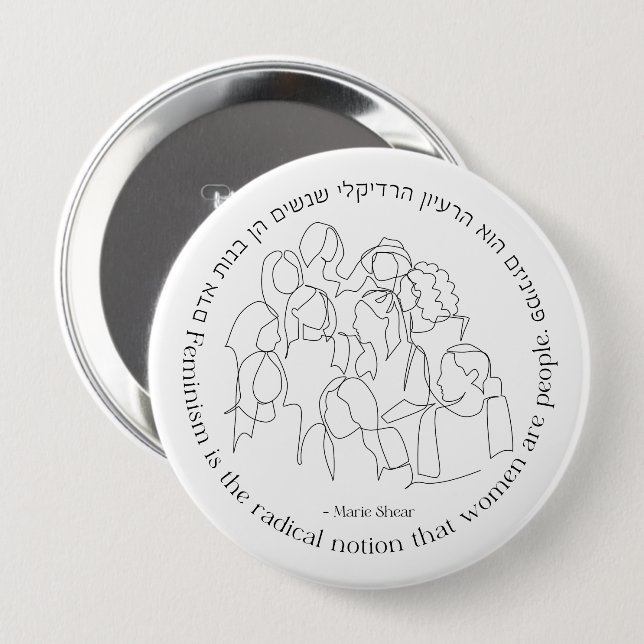Hebrew: Feminism is the Radical... Jewish Feminist Button (Front & Back)