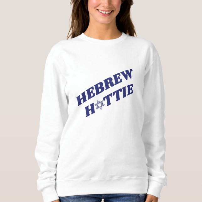 Hebrew Hottie Jewish Star of David Israel Sweatshirt (Front)
