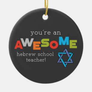 Hebrew School Teacher Appreciation Day, Awesome Ceramic Ornament