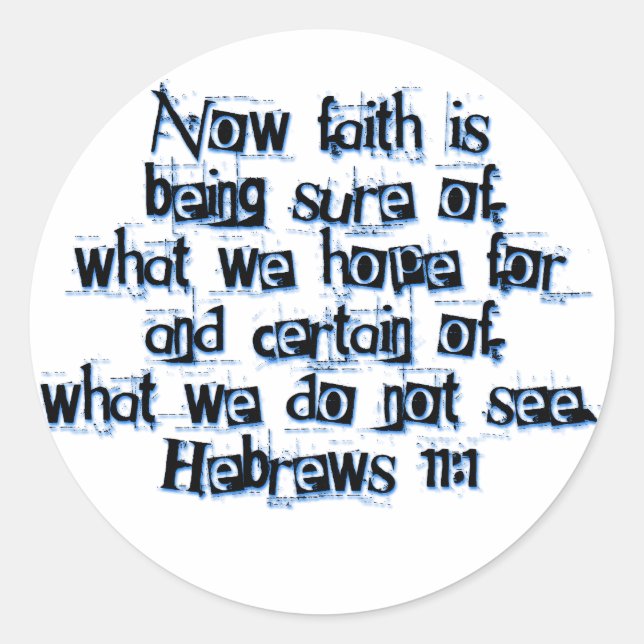 Hebrews 11:1 classic round sticker (Front)