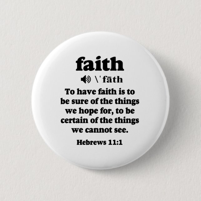 Hebrews 11-1 Faith defined Button (Front)