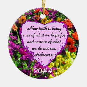 HEBREWS 11:1 FLORAL DESIGN CERAMIC ORNAMENT