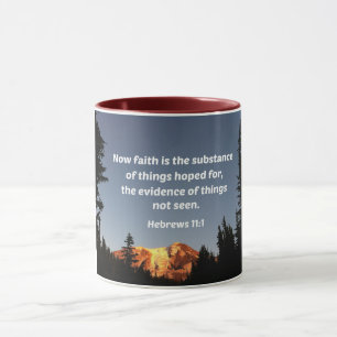 Hebrews 11:1 Now faith is the substance of things Mug