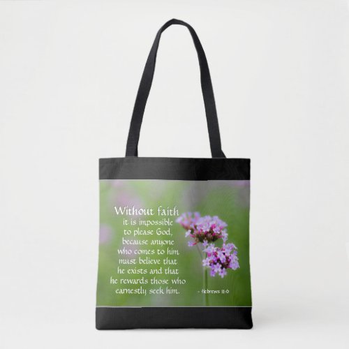 Hebrews 116 Without faith cant please God Bible Tote Bag
