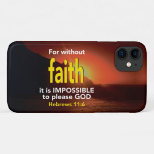 Hebrews 11:6 WITHOUT FAITH Christian Scripture iPhone 11 Case