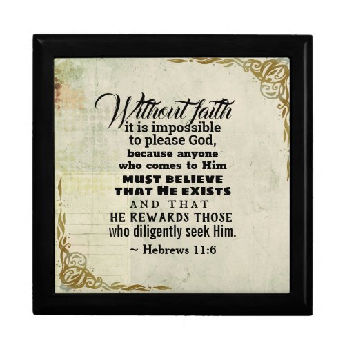 Hebrews 116 Without faith it is impossible to Gift Box
