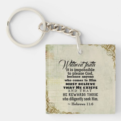Hebrews 116 Without faith it is impossible to Keychain