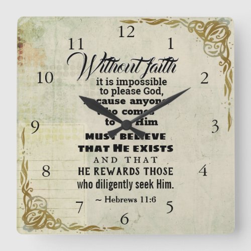 Hebrews 116 Without faith it is impossible to Square Wall Clock