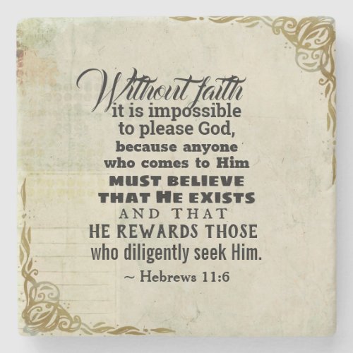 Hebrews 116 Without faith it is impossible to Stone Coaster