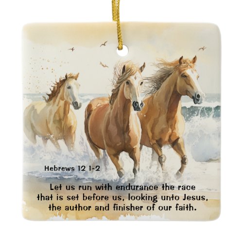 Hebrews 12 1-2 Let us Run with Endurance Horse Ceramic Ornament