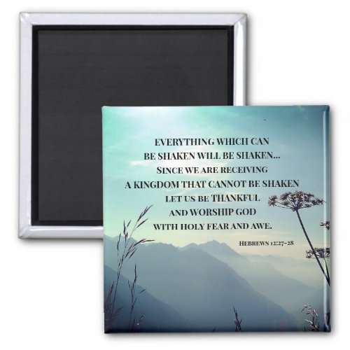Hebrews 1227_28 EVERYTHING WHICH CAN BE SHAKEN Magnet